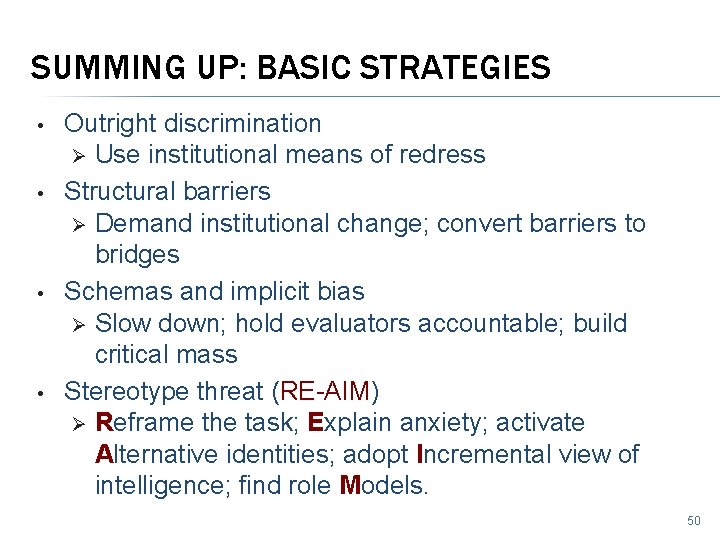 SUMMING UP: BASIC STRATEGIES • • Outright discrimination Ø Use institutional means of redress