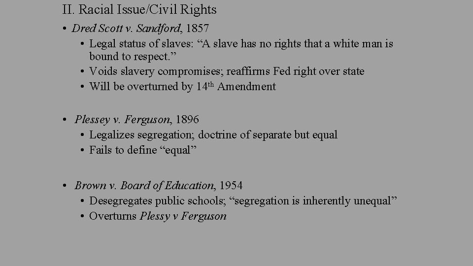 II. Racial Issue/Civil Rights • Dred Scott v. Sandford, 1857 • Legal status of