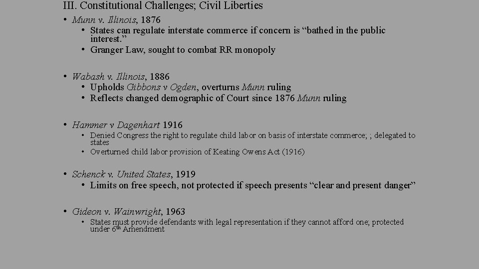 III. Constitutional Challenges; Civil Liberties • Munn v. Illinois, 1876 • States can regulate