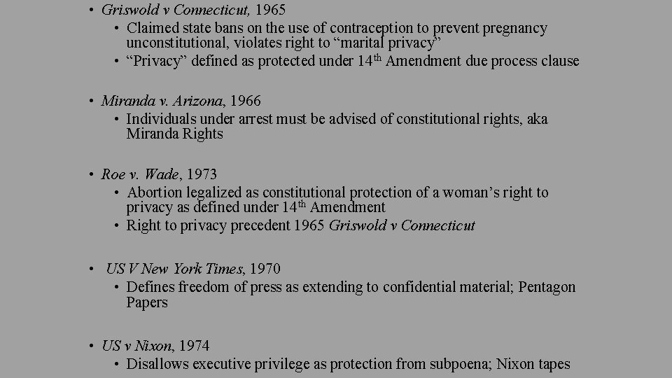  • Griswold v Connecticut, 1965 • Claimed state bans on the use of