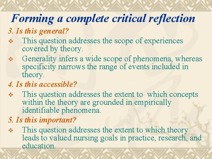 Forming a complete critical reflection 3. Is this general? v This question addresses the