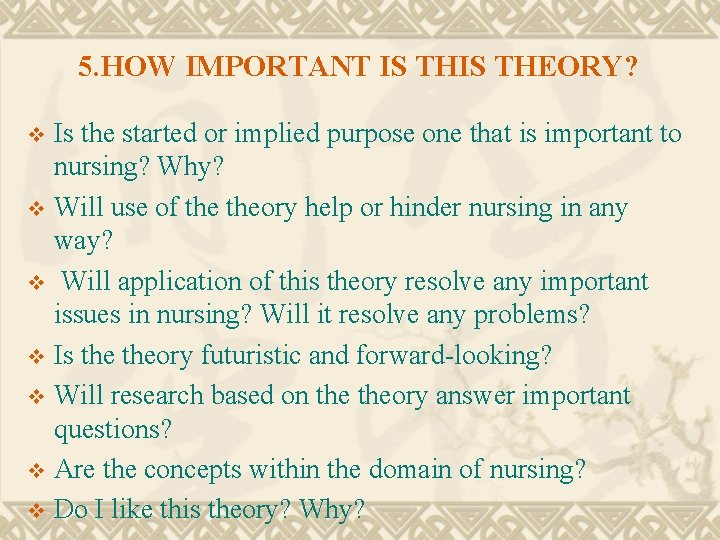 5. HOW IMPORTANT IS THEORY? Is the started or implied purpose one that is