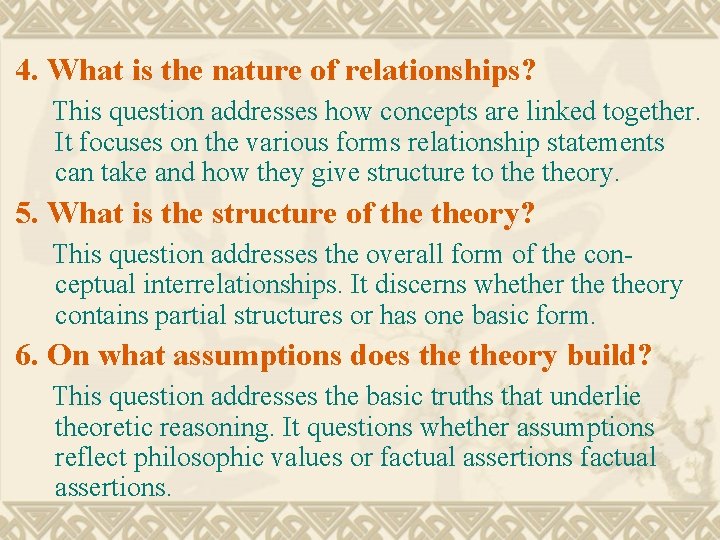 4. What is the nature of relationships? This question addresses how concepts are linked