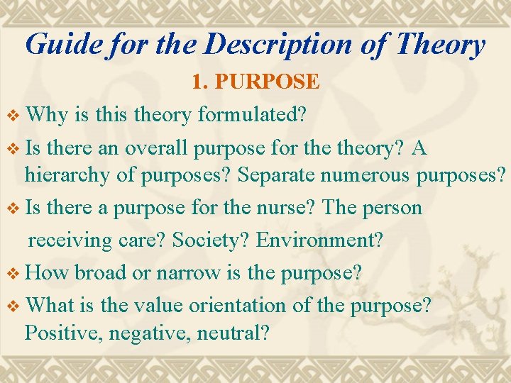 Guide for the Description of Theory 1. PURPOSE v Why is theory formulated? v