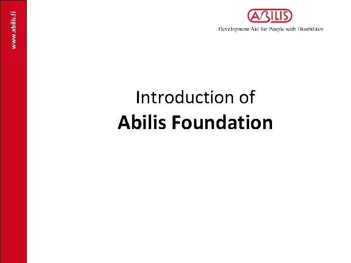 www. abilis. fi Introduction of Abilis Foundation 