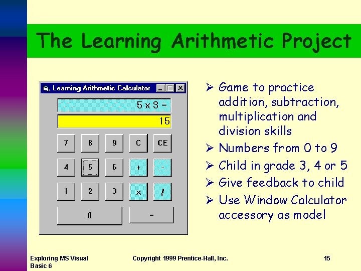 The Learning Arithmetic Project Ø Game to practice addition, subtraction, multiplication and division skills