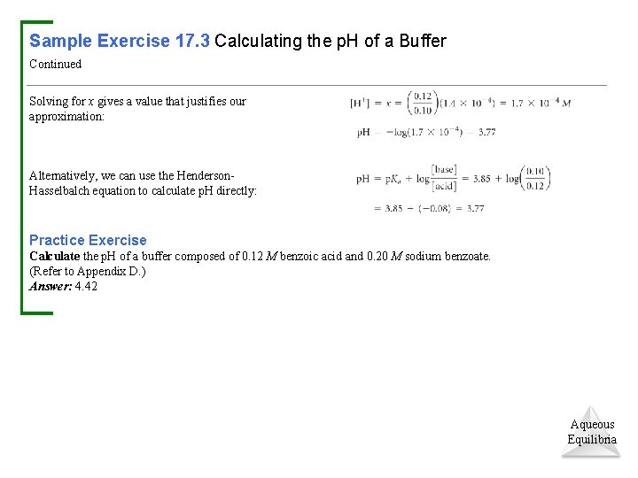 Sample Exercise 17. 3 Calculating the p. H of a Buffer Continued Solving for