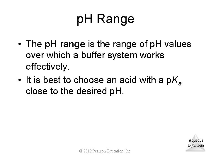 p. H Range • The p. H range is the range of p. H