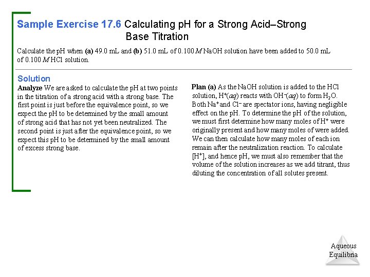Sample Exercise 17. 6 Calculating p. H for a Strong Acid–Strong Base Titration Calculate