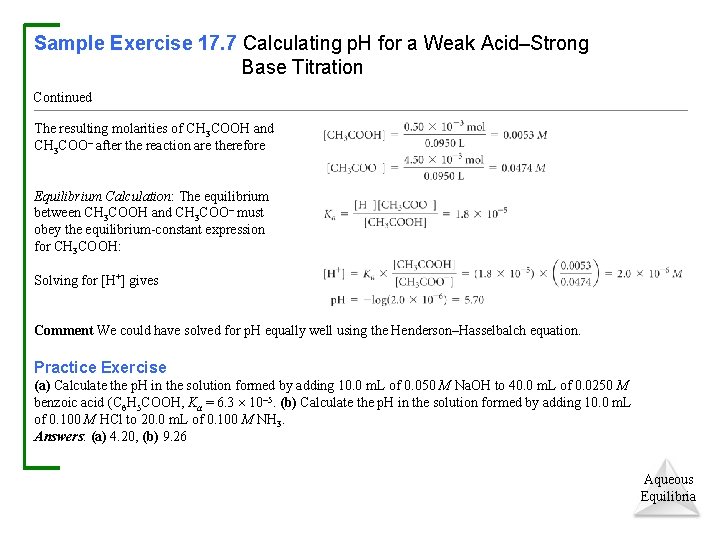 Sample Exercise 17. 7 Calculating p. H for a Weak Acid–Strong Base Titration Continued