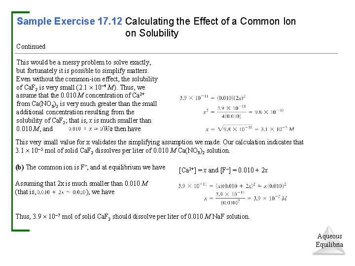 Sample Exercise 17. 12 Calculating the Effect of a Common Ion on Solubility Continued
