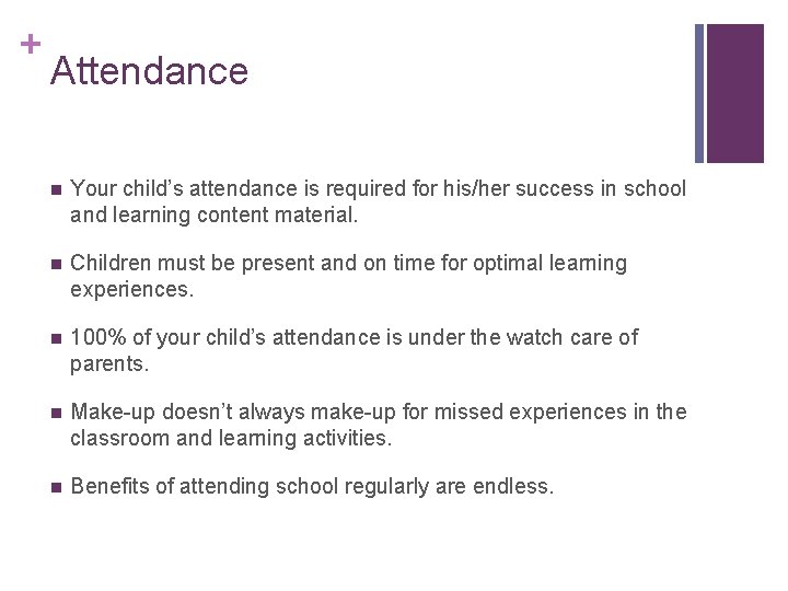 + Attendance n Your child’s attendance is required for his/her success in school and