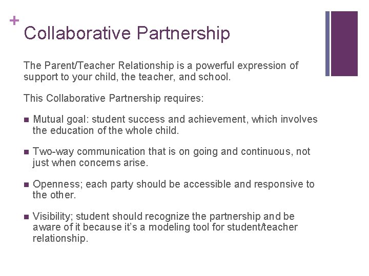 + Collaborative Partnership The Parent/Teacher Relationship is a powerful expression of support to your