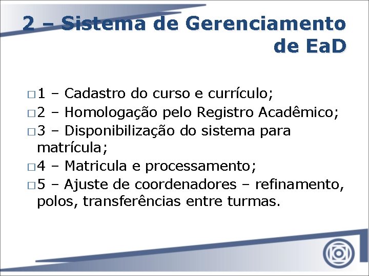 2 – Sistema de Gerenciamento de Ea. D � 1 – Cadastro do curso