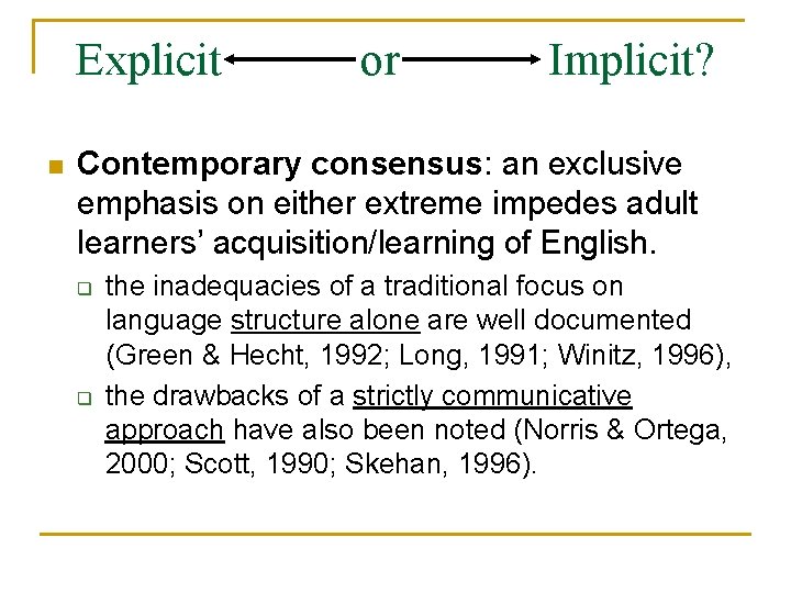 Explicit n or Implicit? Contemporary consensus: an exclusive emphasis on either extreme impedes adult