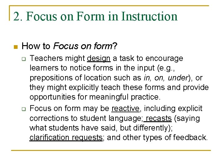 2. Focus on Form in Instruction n How to Focus on form? q q