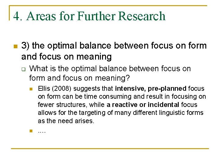 4. Areas for Further Research n 3) the optimal balance between focus on form