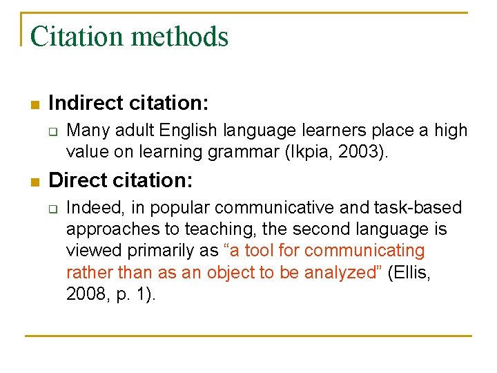 Citation methods n Indirect citation: q n Many adult English language learners place a