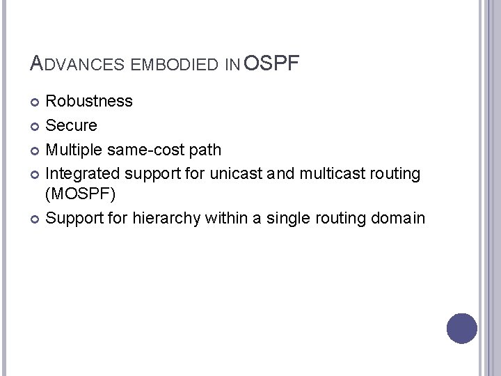 ADVANCES EMBODIED IN OSPF Robustness Secure Multiple same-cost path Integrated support for unicast and