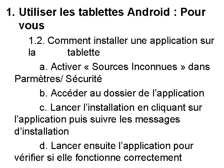 1. Utiliser les tablettes Android : Pour vous 1. 2. Comment installer une application