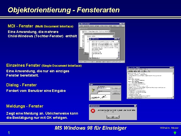 Objektorientierung - Fensterarten MDI - Fenster (Multi Document Interface) Eine Anwendung, die mehrere Child-Windows