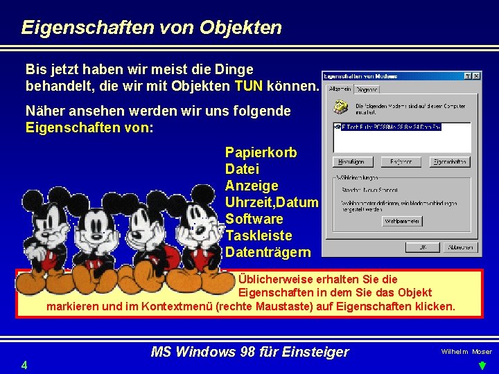 Eigenschaften von Objekten Bis jetzt haben wir meist die Dinge behandelt, die wir mit