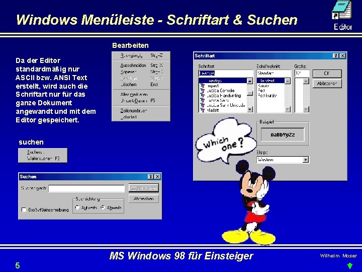 Windows Menüleiste - Schriftart & Suchen Bearbeiten Da der Editor standardmäßig nur ASCII bzw.