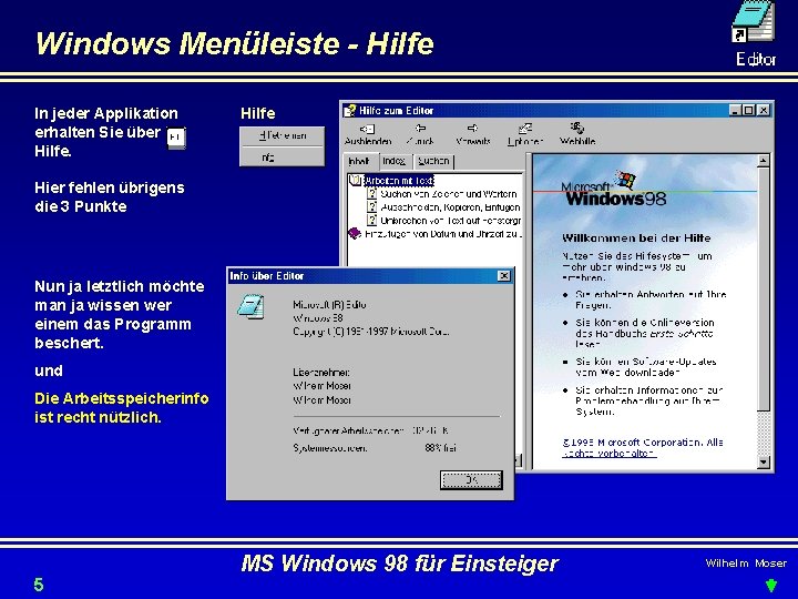 Windows Menüleiste - Hilfe In jeder Applikation erhalten Sie über Hilfe Hier fehlen übrigens