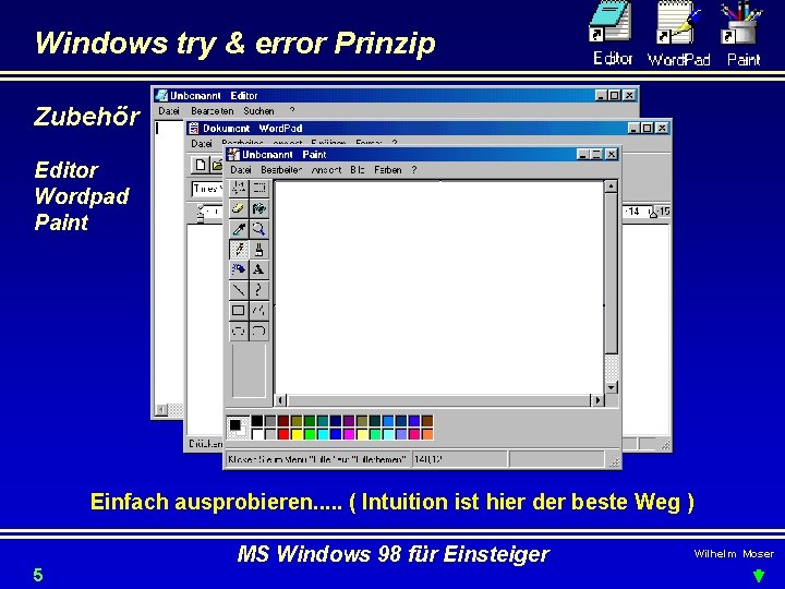 Windows try & error Prinzip Zubehör Editor Wordpad Paint Einfach ausprobieren. . . (