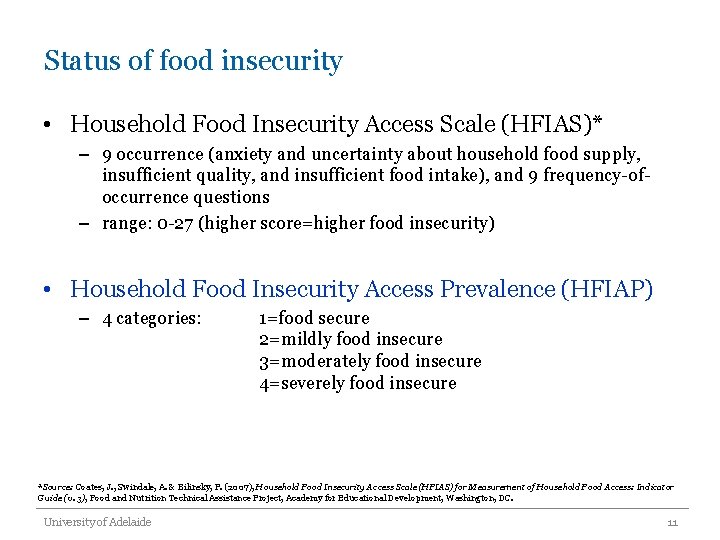Status of food insecurity • Household Food Insecurity Access Scale (HFIAS)* – 9 occurrence