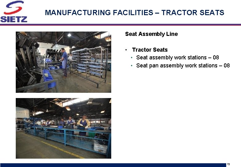 MANUFACTURING FACILITIES – TRACTOR SEATS Seat Assembly Line • Tractor Seats • Seat assembly