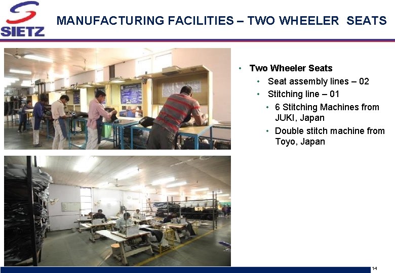 MANUFACTURING FACILITIES – TWO WHEELER SEATS • Two Wheeler Seats • Seat assembly lines
