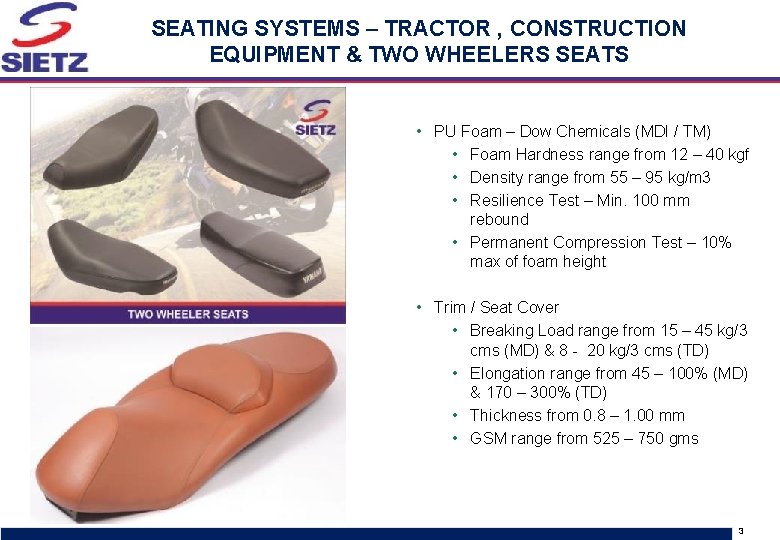 SEATING SYSTEMS – TRACTOR , CONSTRUCTION EQUIPMENT & TWO WHEELERS SEATS • PU Foam