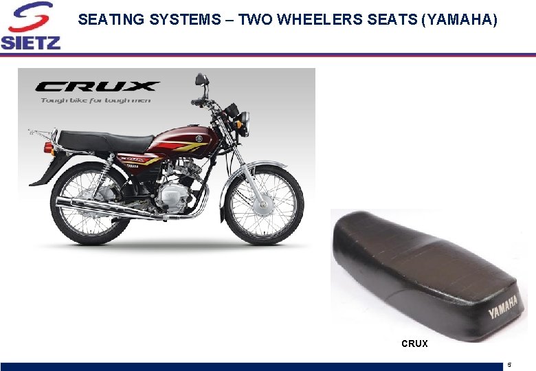 SEATING SYSTEMS – TWO WHEELERS SEATS (YAMAHA) CRUX Sietz discussion document for Shigeru Kogyo