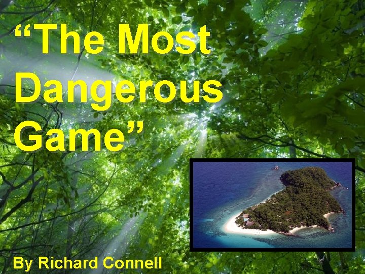 “The Most Dangerous Game” Free Powerpoint Templates By Richard Connell Page 1 