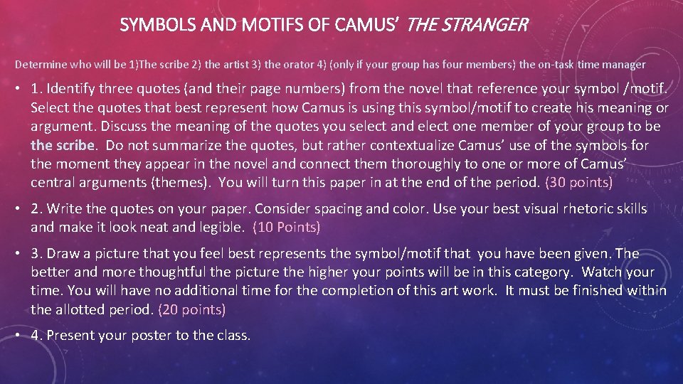 SYMBOLS AND MOTIFS OF CAMUS’ THE STRANGER Determine who will be 1)The scribe 2)