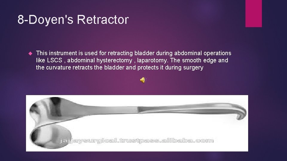 8 -Doyen's Retractor This instrument is used for retracting bladder during abdominal operations like