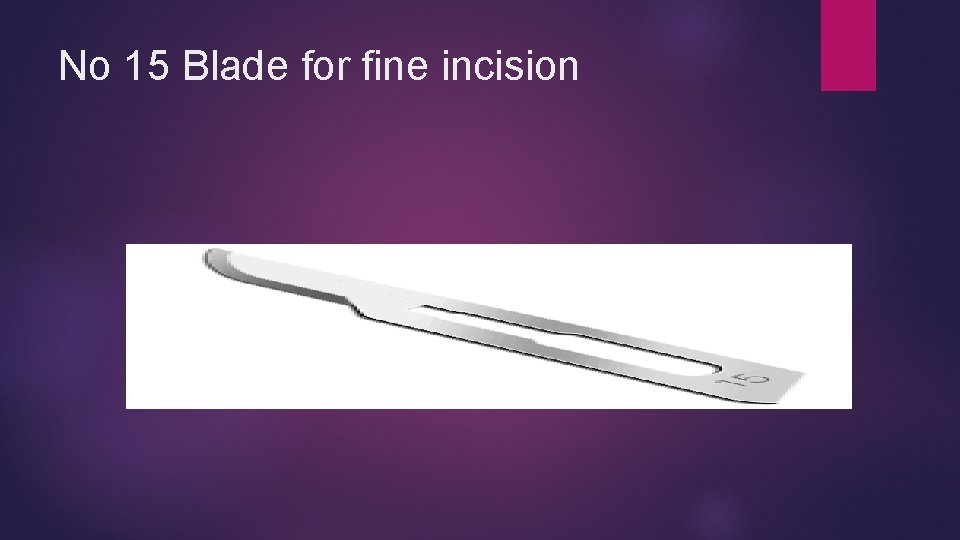 No 15 Blade for fine incision 