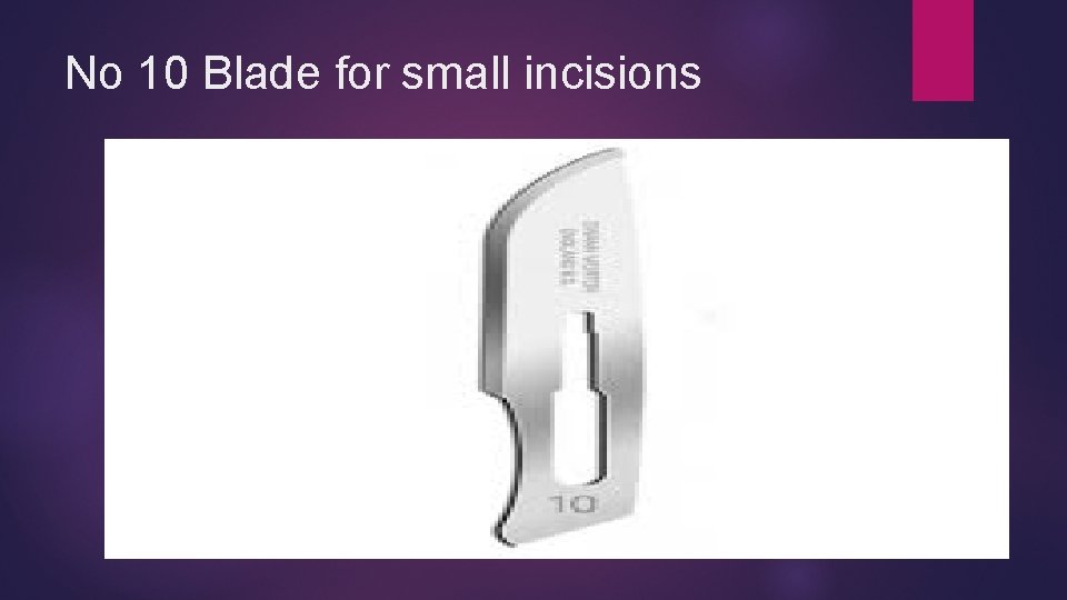 No 10 Blade for small incisions 