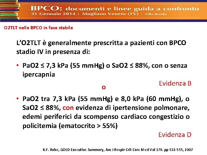 O 2 TLT nella BPCO in fase stabile L’O 2 TLT è generalmente prescritta