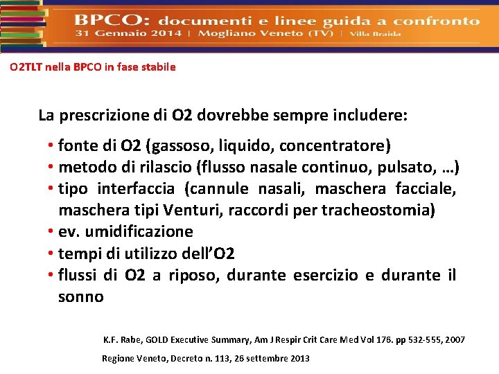 O 2 TLT nella BPCO in fase stabile La prescrizione di O 2 dovrebbe