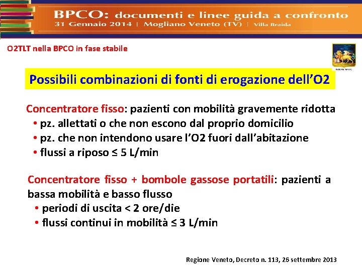 O 2 TLT nella BPCO in fase stabile Possibili combinazioni di fonti di erogazione