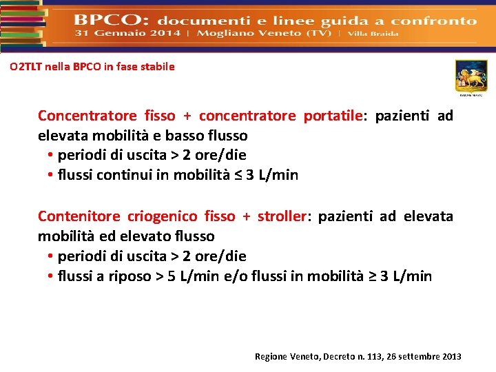 O 2 TLT nella BPCO in fase stabile Concentratore fisso + concentratore portatile: pazienti