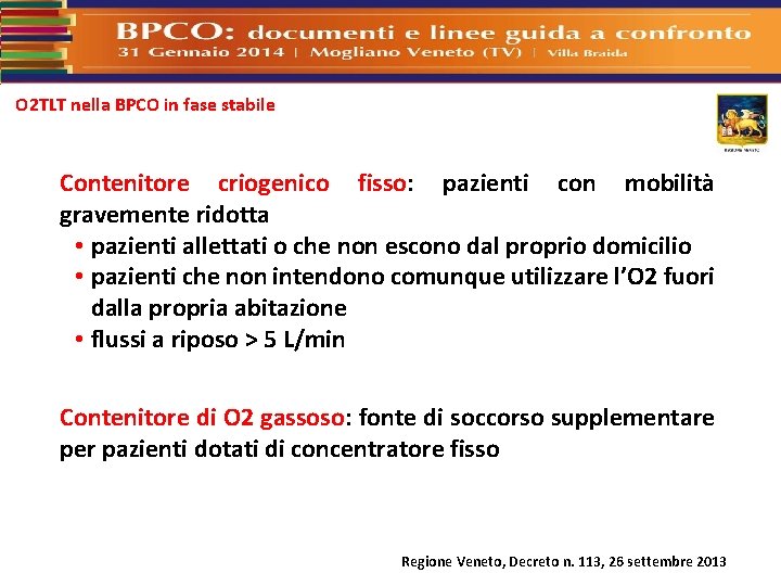 O 2 TLT nella BPCO in fase stabile Contenitore criogenico fisso: pazienti con mobilità