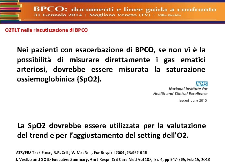 O 2 TLT nella riacutizzazione di BPCO Nei pazienti con esacerbazione di BPCO, se