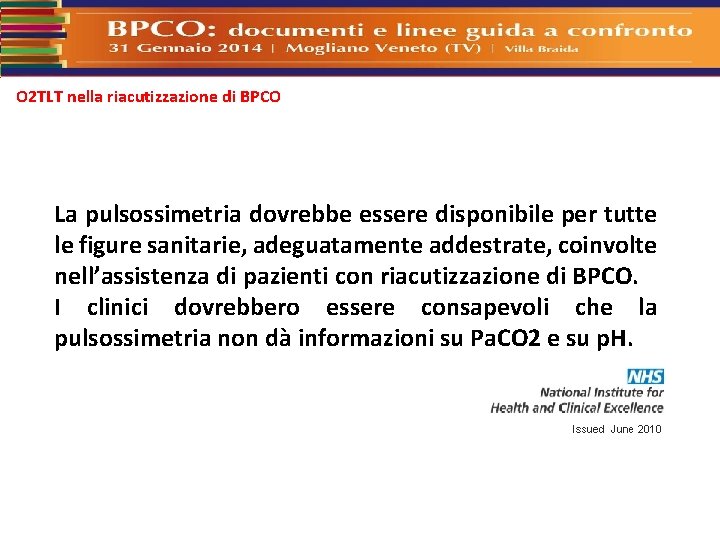 O 2 TLT nella riacutizzazione di BPCO La pulsossimetria dovrebbe essere disponibile per tutte