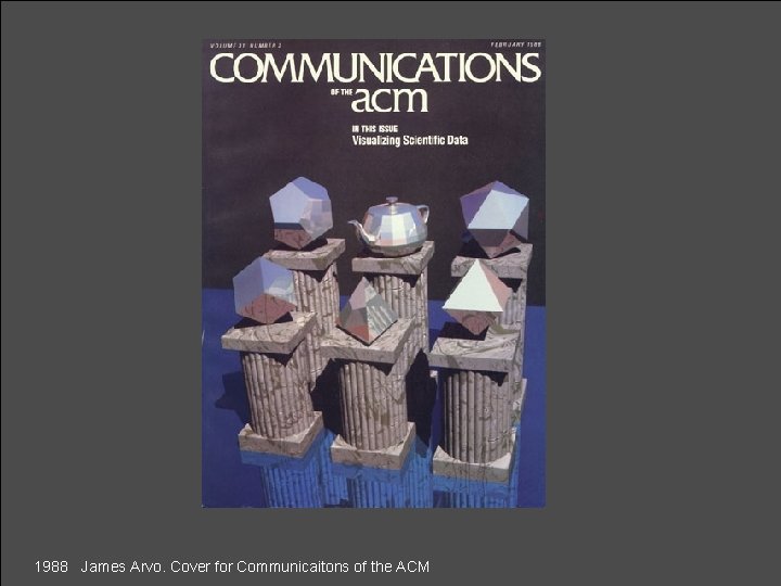 1988 James Arvo. Cover for Communicaitons of the ACM 