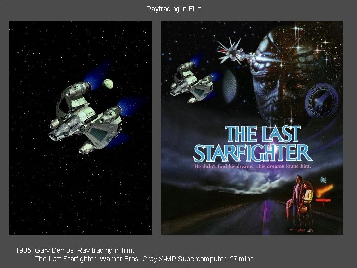 Raytracing in Film 1985 Gary Demos. Ray tracing in film. The Last Starfighter. Warner