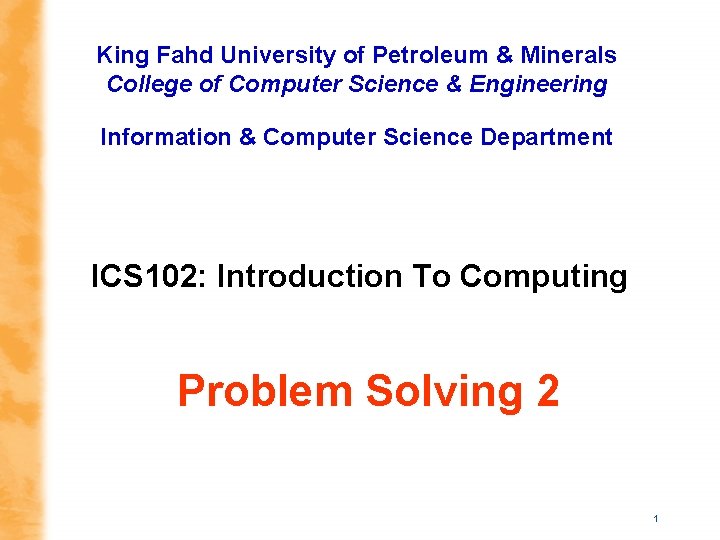 King Fahd University of Petroleum & Minerals College of Computer Science & Engineering Information