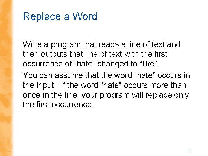 Replace a Word Write a program that reads a line of text and then